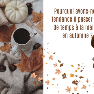 Why do we tend to spend more time at home in the fall?
